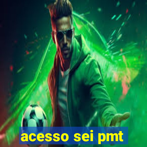 acesso sei pmt